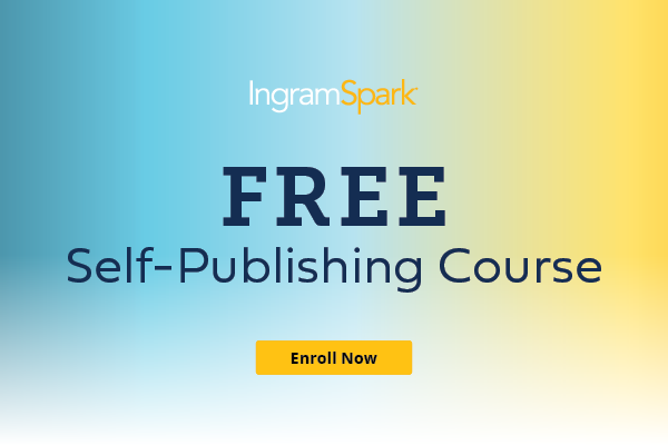 IngramSpark: Learn to Self Publish With Free Course