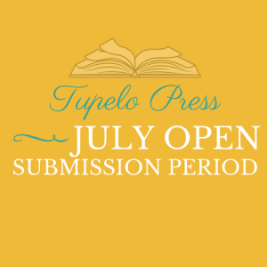 Tupelo Press July Open Submission Period