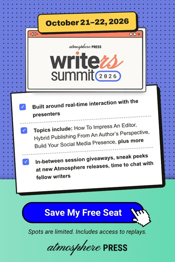 Atmosphere Press Writers Summit 2026 promotional graphic for October 21–22, 2026. Event details include real-time presenter interaction, topics on impressing editors, hybrid publishing, and social media presence, plus giveaways and networking. Free registration with limited spots and replay access.