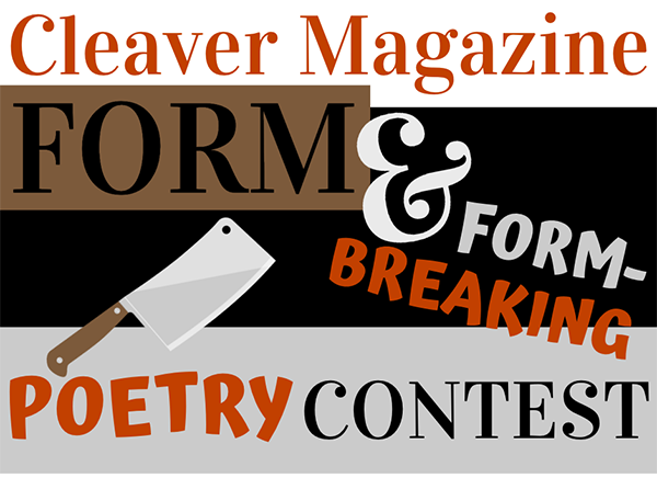 Cleaver Magazine Form & Form-Breaking Poetry Contest