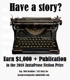 2018 JuxtaProse Fiction Prize