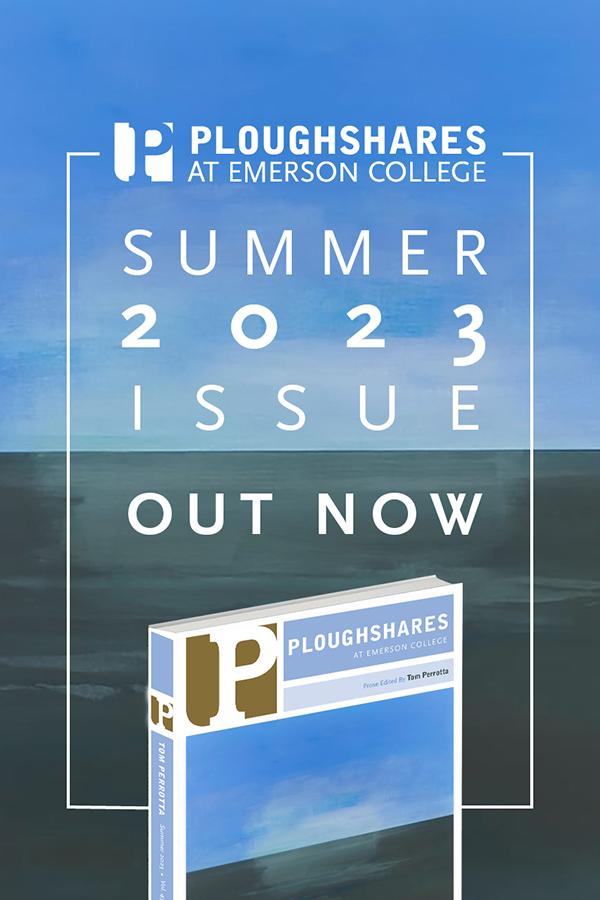 Ploughshares Summer 2023 Issue