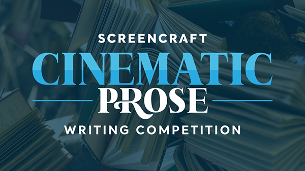 ScreenCraft Cinematic Prose Competition