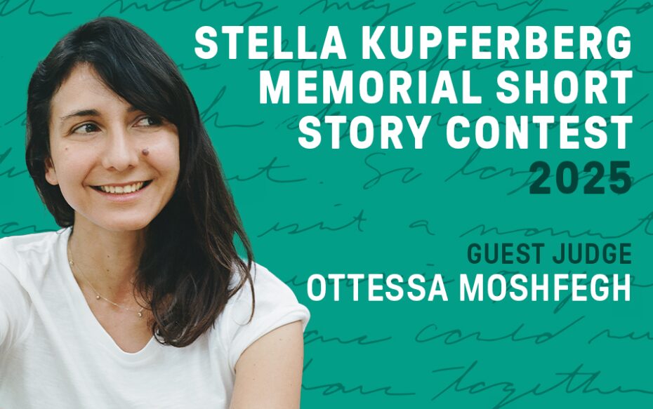 The 2025 Stella Kupferberg Memorial Short Story Prize will be judged by Ottessa Moshfegh