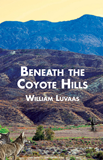 Beneath the Coyote Hills by Williams Luvaas