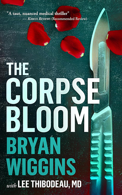 The Corpse Bloom by Bryan Wiggins