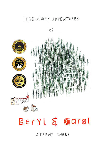 The Noble Adventures of Beryl and Carol by Jeremy Sherr