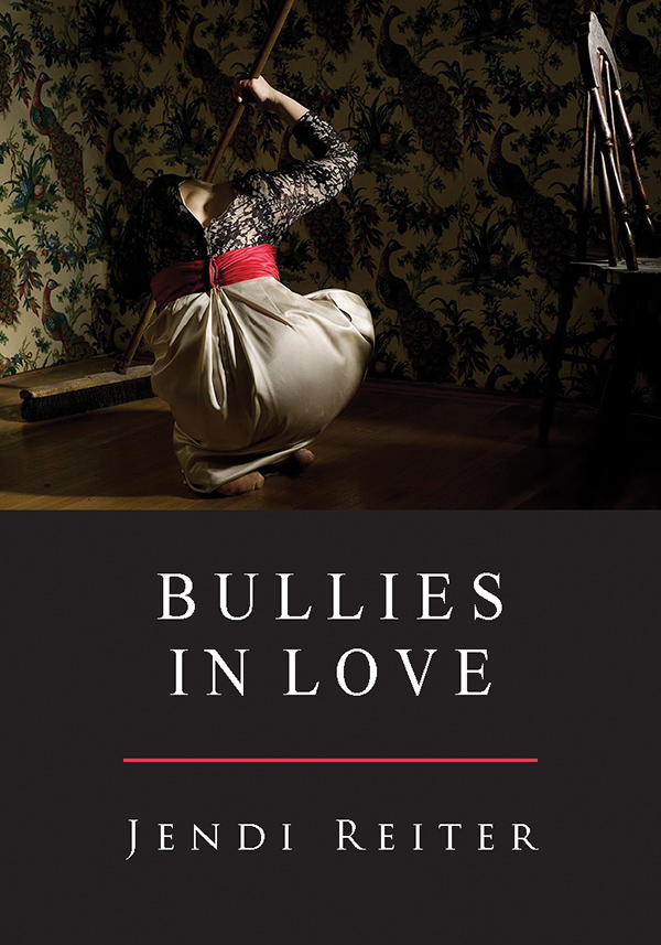 Bullies in Love by Jendi Reiter
